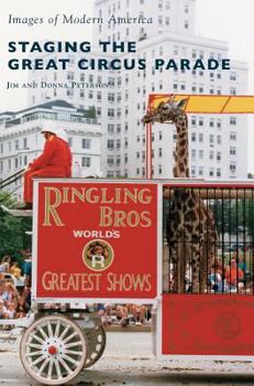 Staging the Great Circus Parade - Book  of the Images of Modern America