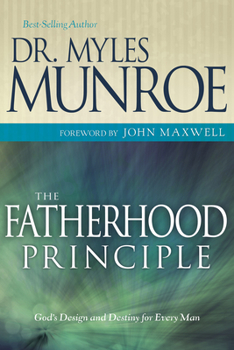 Paperback The Fatherhood Principle: God's Design and Destiny for Every Man Book