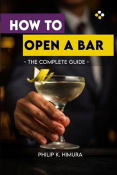 Paperback How to Open a Bar - The Complete Guide - Book