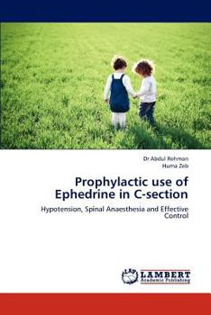 Paperback Prophylactic Use of Ephedrine in C-Section Book