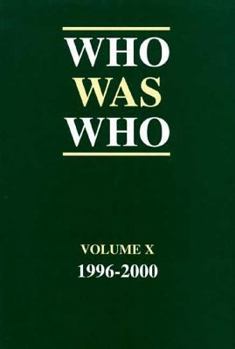 Hardcover Who Was Who 1996-2000 Volume X: A Companion to Who's Who -- Containing the Biographies of Those Who Died During the Period 1996-2000 Book