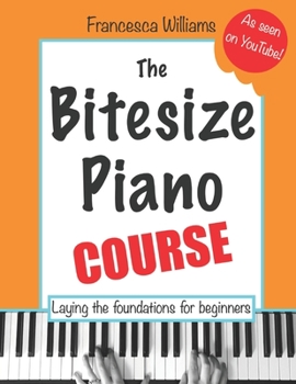 Paperback The Bitesize Piano Course: Laying the Foundations for Beginners Book
