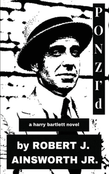 PONZI'd: A Harry Bartlett novel (The Harry Bartlett fraud mystery series)