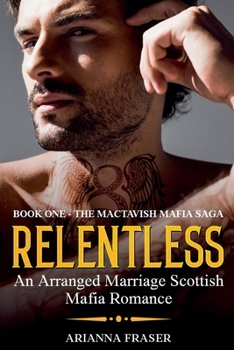 Relentless - An Arranged Marriage Scottish Mafia Romance (The Mactavish Stolen Brides)