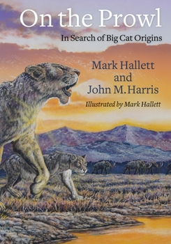 Hardcover On the Prowl: In Search of Big Cat Origins Book