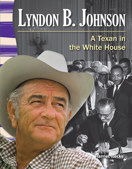 Paperback Lyndon B. Johnson: A Texan in the White House Book