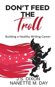 Paperback Don't Feed the Troll: Building a Healthy Writing Career Book