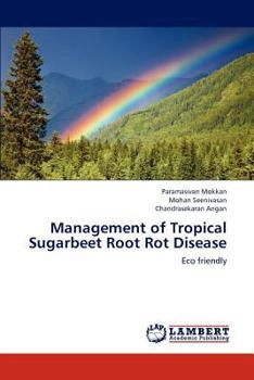 Paperback Management of Tropical Sugarbeet Root Rot Disease Book