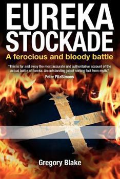 Paperback Eureka Stockade: A ferocious and bloody battle Book