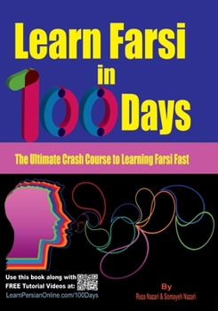 Paperback Learn Farsi in 100 Days: The Ultimate Crash Course to Learning Farsi Fast Book