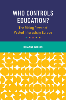 Who Controls Education?: The Rising Power of Vested Interests in Europe