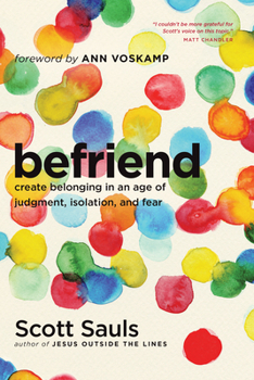 Paperback Befriend: Create Belonging in an Age of Judgment, Isolation, and Fear Book