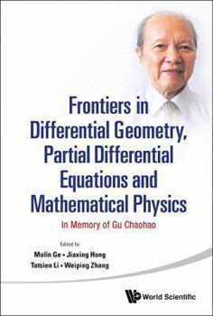 Hardcover Frontiers in Differential Geometry, Partial Differential Equations and Mathematical Physics: In Memory of Gu Chaohao Book