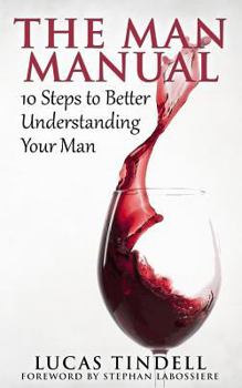 Paperback The Man Manual: 10 Steps to Better Understanding Your Man Book