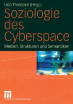 Paperback Soziologie Des Cyberspace: Medien, Strukturen Und Semantiken [German] Book