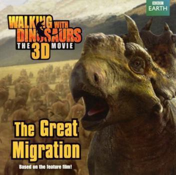 Walking with Dinosaurs: The Great Migration - Book  of the Walking with the Dinosaurs 3D Movie