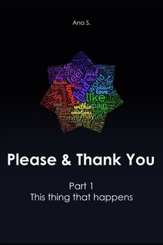 Paperback Please and Thank You: Part 1 - This thing that happens Book