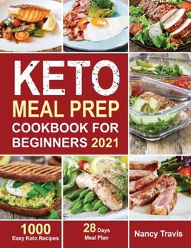 Paperback Keto Meal Prep Cookbook for Beginners: 1000 Easy Keto Recipes for Busy People to Keep A ketogenic Diet Lifestyle (28 Days Meal Plan Included) Book