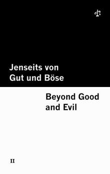 Jenseits von Gut und Böse / Beyond Good and Evil [Bilingual Edition] - German & English (Vol II of II)