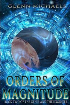 Orders of Magnitude - Book #2 of the Genie and the Engineer 