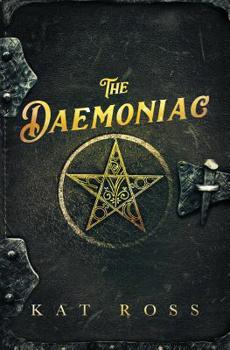 The Daemoniac - Book #1 of the Gaslamp Gothic