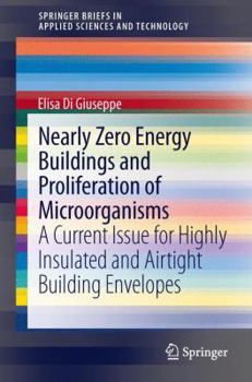 Paperback Nearly Zero Energy Buildings and Proliferation of Microorganisms: A Current Issue for Highly Insulated and Airtight Building Envelopes Book