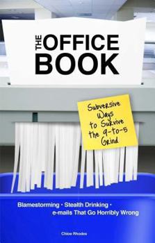 Hardcover The Office Book: Subversive Ways to Survive the 9-To-5 Grind Book