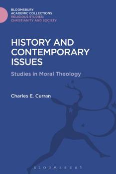 Hardcover History and Contemporary Issues: Studies in Moral Theology Book