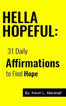 Paperback Hella Hopeful: 31 Daily Affirmations to Find Hope Book