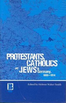 Paperback Protestants, Catholics and Jews in Germany, 1800-1914 Book