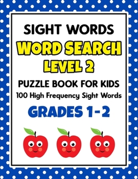 Paperback SIGHT WORDS Word Search Puzzle Book For Kids - LEVEL 2: 100 High Frequency Sight Words Reading Practice Workbook Grades 1st - 2nd, Ages 5 - 8 Years Book