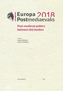 Paperback Europa Postmediaevalis 2018: Post-Medieval Pottery Between (Its) Borders Book