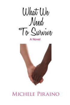 Paperback What We Need To Survive Book