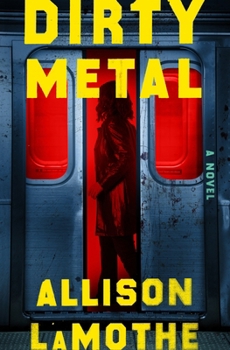 Dirty Metal: A Novel