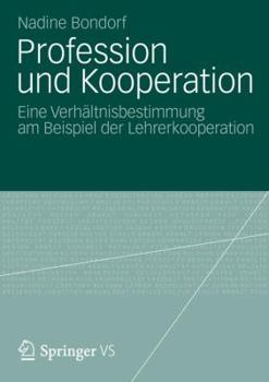 Paperback Profession Und Kooperation: Eine Verhältnisbestimmung Am Beispiel Der Lehrerkooperation [German] Book