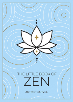 Paperback The Little Book of Zen: A Beginner's Guide to the Art of Zen Book