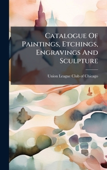 Hardcover Catalogue Of Paintings, Etchings, Engravings And Sculpture Book