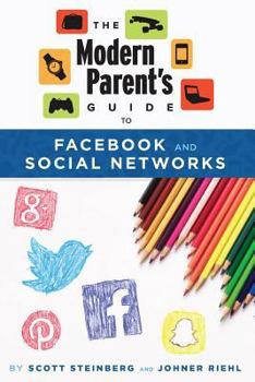 Paperback The Modern Parent's Guide to Facebook and Social Networks Book