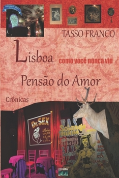 Paperback Lisboa Como Você Nunca Viu: Pensão do Amor - Crônicas [Portuguese] Book