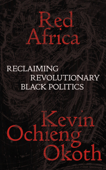 Paperback Red Africa: Reclaiming Revolutionary Black Politics Book