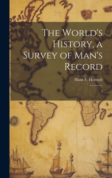 Hardcover The World's History, a Survey of Man's Record: 7 Book