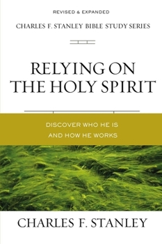 Relying on the Holy Spirit: Biblical Foundations for Living the Christian Life