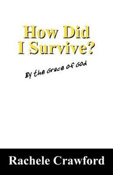 Paperback How Did I Survive?: By the Grace of God Book