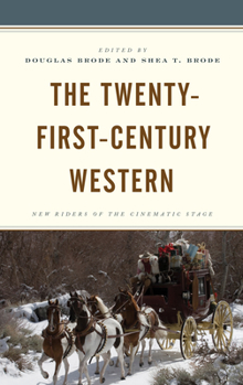 Hardcover The Twenty-First-Century Western: New Riders of the Cinematic Stage Book