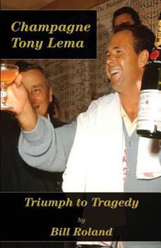 Paperback Champagne Tony Lema: Triumph to Tragedy Book