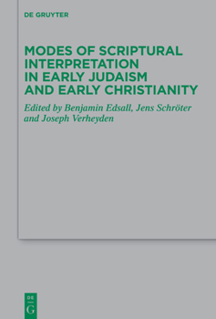 Modes of Scriptural Interpretation in Early Judaism and Early Christianity (Beihefte zur Zeitschrift für die neutestamentliche Wissenschaft, 265)