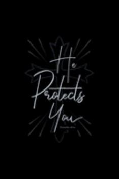 He Protects You Proverbs 18:10: Blank Lined Journal Notebook, 200 Pages, Soft Matte Cover, 6 x 9