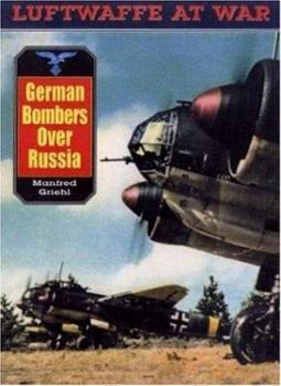 German Bombers Over Russia (Luftwaffe at War No. 15) - Book #15 of the Luftwaffe at War