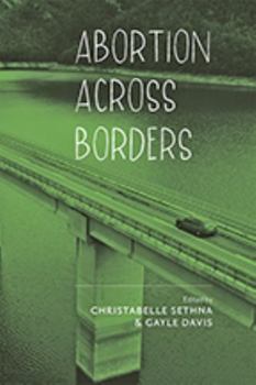 Hardcover Abortion Across Borders: Transnational Travel and Access to Abortion Services Book
