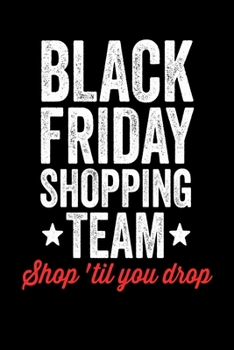 Shop 'Til You Drop: Black Friday Notebook Christmas Shopping Spree Santa Claus Winter Deals Holiday Season Mini Notepad Funny Xmas Humor Gift College Ruled (6X9)